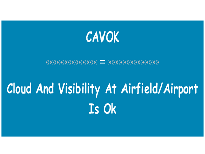 Ceiling and Visibility is OK-CAVOK