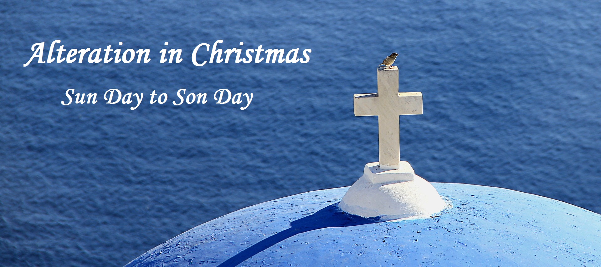 Why the Alteration? Sun day to Son day i.e Christmas